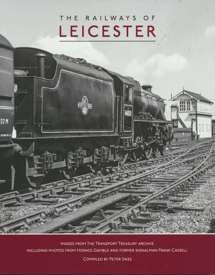 The Railways of Leicester DUE IN SOON