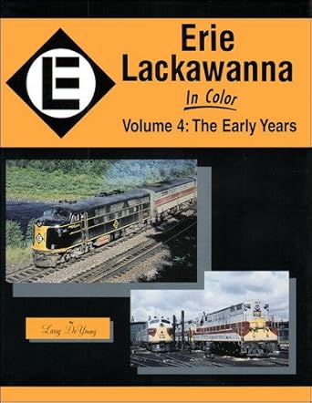 Erie Lackawanna In Color Vol 4 : The Early Years