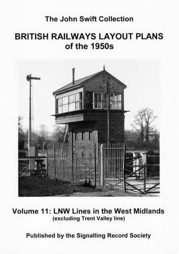 British Railways Layout Plans of the 1950's Volume 11 LNW LInes in the West Midlands (Excluding Trent Valley Lines)