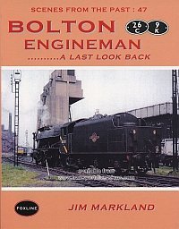 Scenes from the Past : 47 Bolton Engineman .......... A Last Look Back