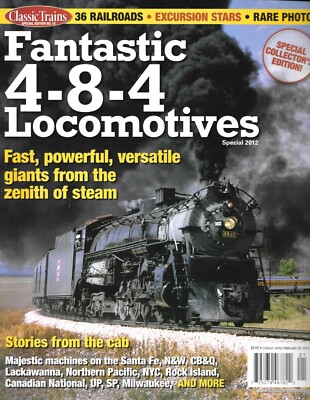 Classic Trains Special Edition No. 10 - Fantastic 4-8-4 Locomotives
