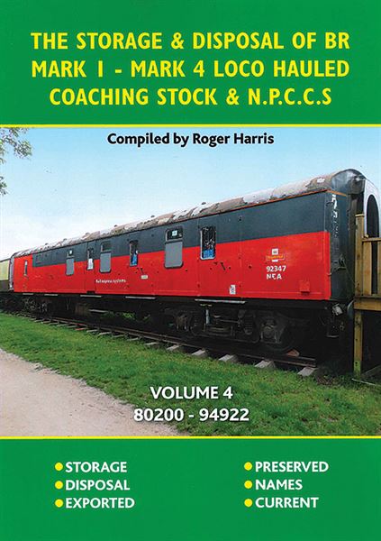 The Storage & Disposal of BR Mark 1-Mark4 Loco Hauled Coaching Stock & NPCCS Volume 4: 80200-94922