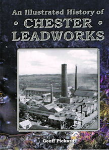 An Illustrated History of Chester Leadworks