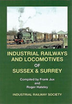 Industrial Railways and Locomotives of Sussex & Surrey