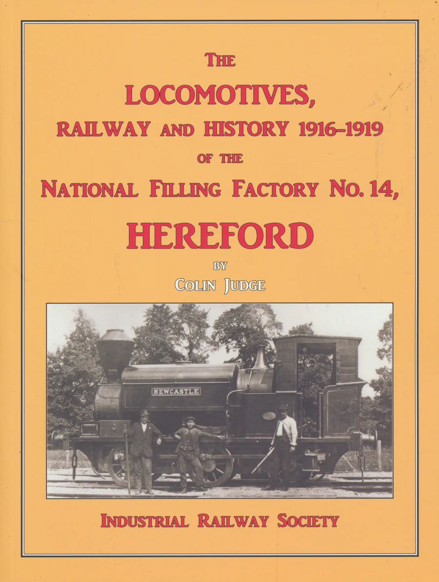 The Locomotives Railway and History 1916-1919 of National Filling Factory No.14 Hereford