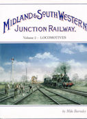 The Midland & South Western Junction Railway Volume 2- Locomotives
