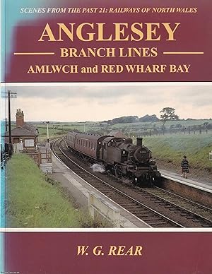 Scenes from the Past: 21 Railways of North Wales - Anglesey Branch Lines Amlwch and Red Wharf Bay