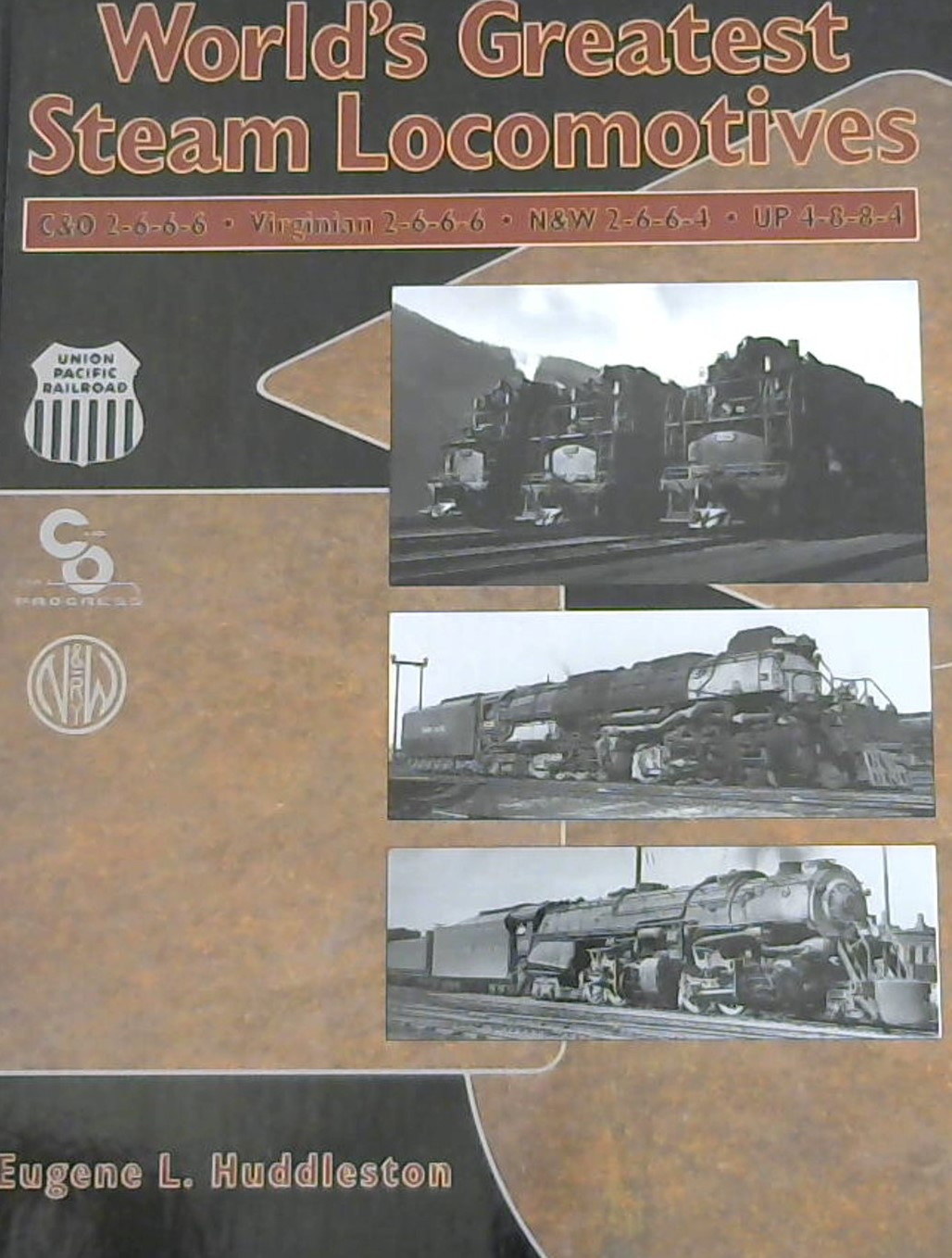 World's Greatest Steam Locomotives - C&O 2-6-6-6 / Virginian 2-6-6-6 / N&W 2-6-6-4 / UP 4-8-8-4