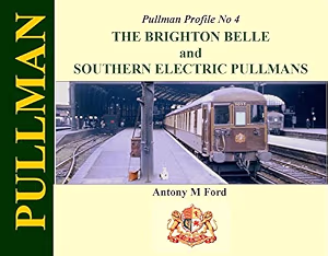 Pullman Profile No 4: the Brighton Belle and Southern Electric Pullmans