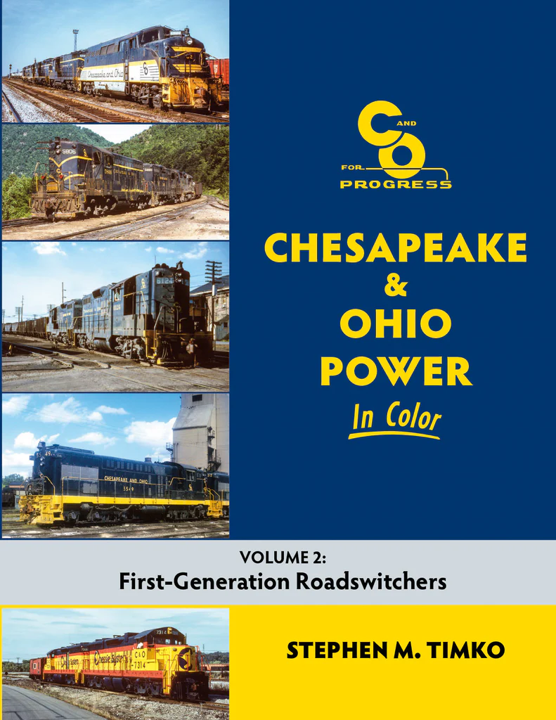 Chesapeake & Ohio Power In Color Volume 2: First-Generation Roadswitchers