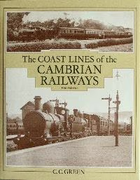 The Coast Lines of the Cambrian Railways Volume One