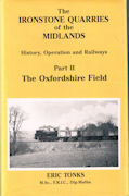 The Ironstone Quarries of the Midlands: Part II The Oxfordshire Field
