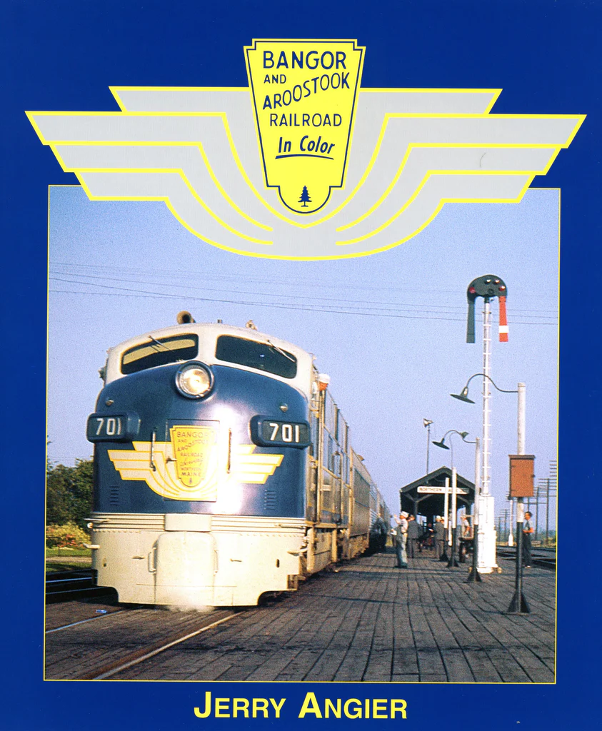 Bangor & Aroostook Railroad In Color