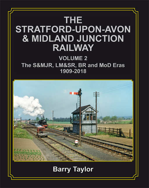 The Stratford-upon-Avon & Midland Junction Railway Volume Two