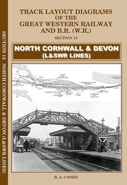 Track Layout Diagrams of the G. W. R and BR W. R- Section 13 North Cornwall & Devon (L&SWR LINES)
