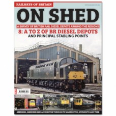 On Shed Volume 8: Stabling Points & Depots A to Z