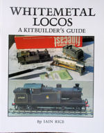 Whitemetal Locos A Kitbuilder's Guide