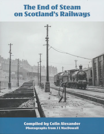 The End of Steam on Scotland's Railways